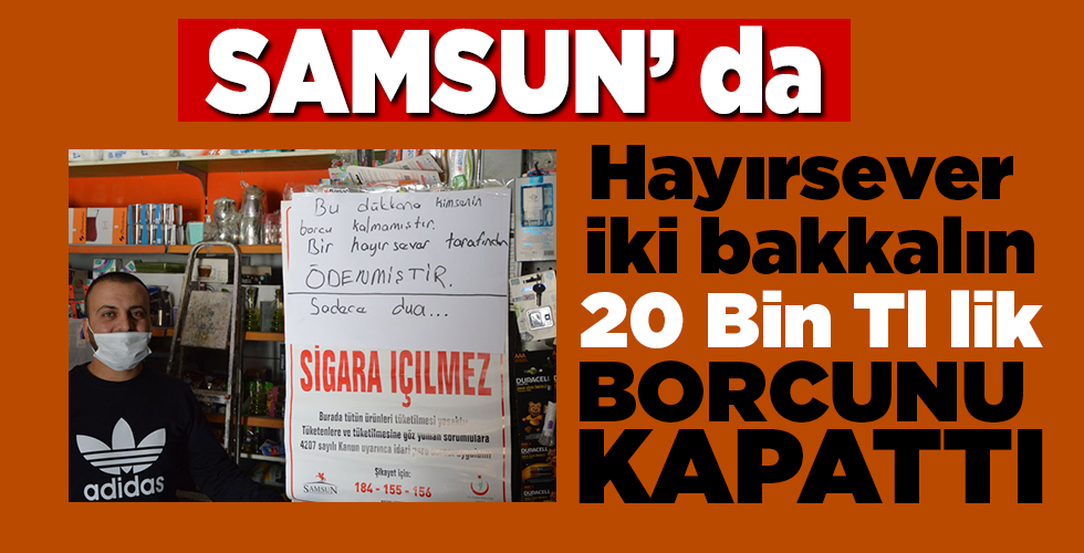 SAMSUN’DA HAYIRSEVER 2 BAKKALIN VERESİYE DEFTERİ BORCUNU KAPATTI