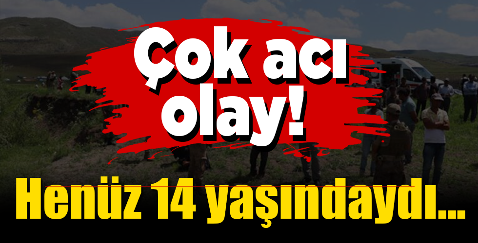 Çok acı olay! Henüz 14 yaşındaydı…
