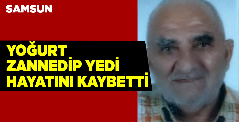 Yoğurt zannederek yanlışlıkla boya yiyen yaşlı adam hayatını kaybetti