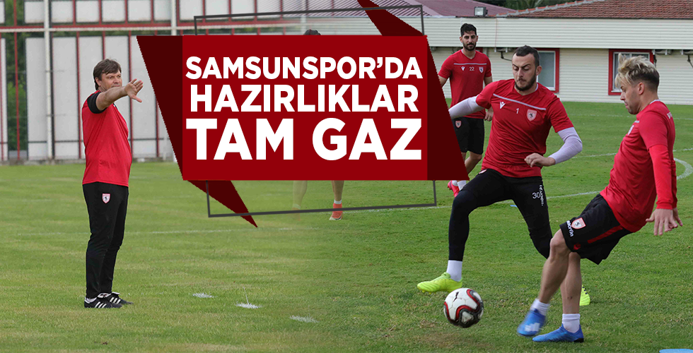 Samsunspor’da hazırlıklar tam gaz