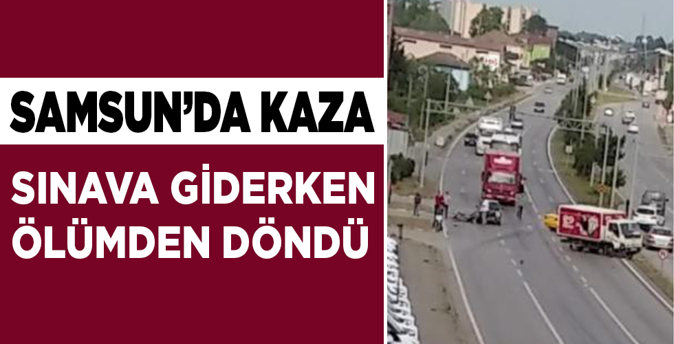 Sınava giderken ölümden döndü