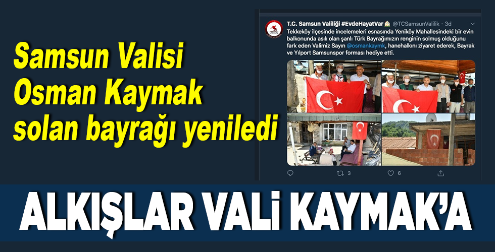 Samsun Valisi Osman Kaymak solan bayrağı yeniledi