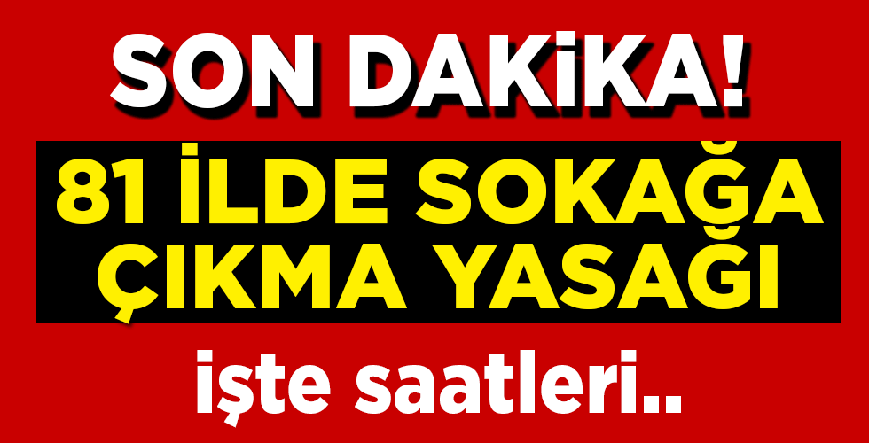 Son dakika: İçişleri Bakanlığı’ndan sokağa çıkma kısıtlamasına ilişkin açıklama