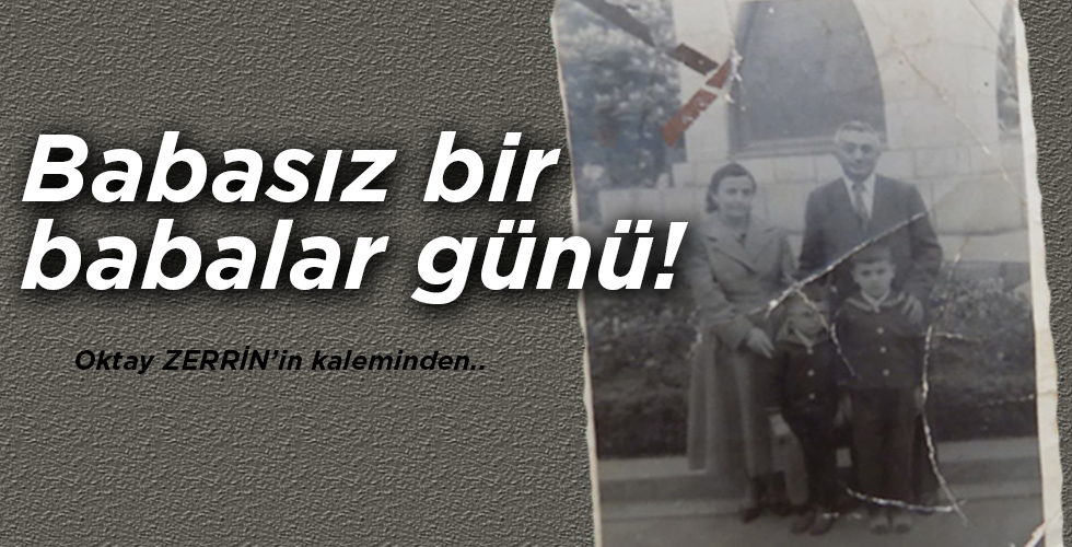 Babasız bir babalar günü!