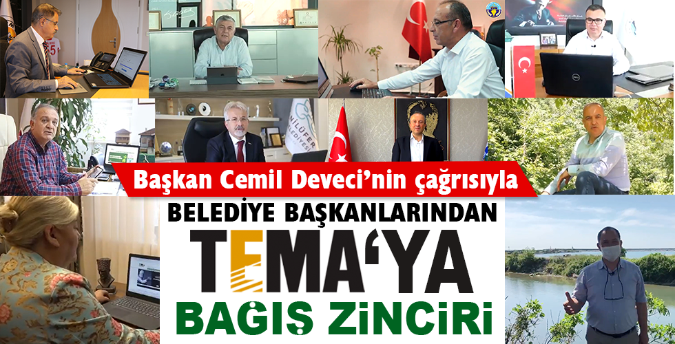 Başkan Cemil Deveci’nin çağrısıyla belediye başkanlarından TEMA’ya bağış zinciri