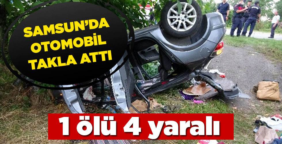 Samsun’da otomobil takla attı: 1 ölü, 4 yaralı