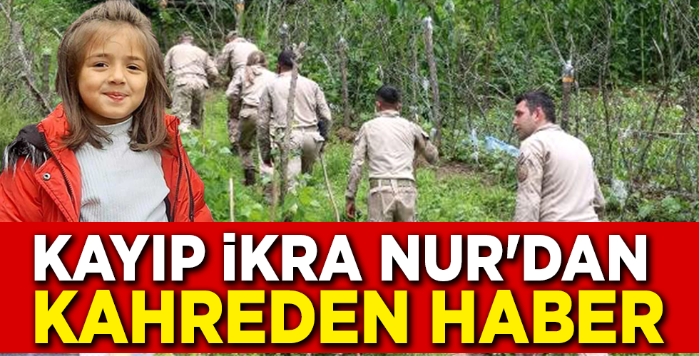 İKRA NUR’DAN KAHREDEN HABER