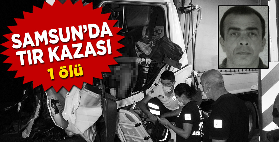 Kırmızı ışıkta bekleyen tıra çarpan tır sürücüsü hayatını kaybetti
