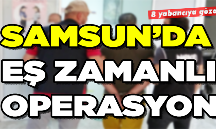 Samsun’da DEAŞ operasyonu: 8 yabancıya gözaltı