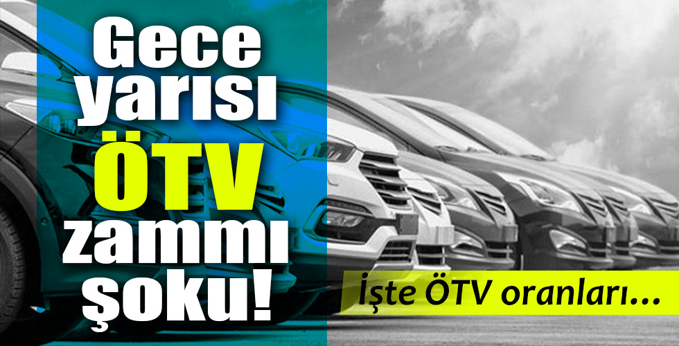 Otomotive gece yarısı ÖTV zammı şoku! İşte ÖTV oranları…