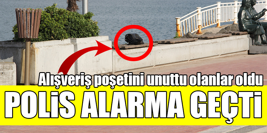 Alışveriş poşetini unutup gezince polisi alarma geçirdiler