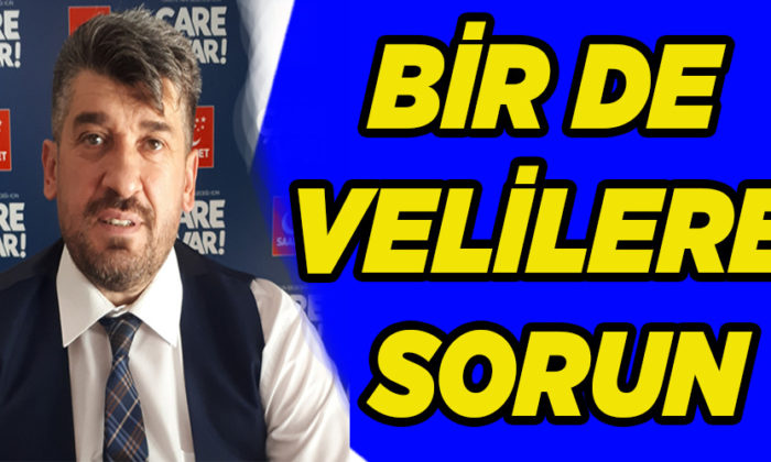 BİR DE VELİLERE SORUN