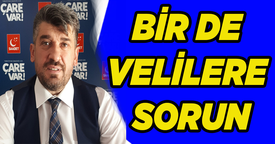 BİR DE VELİLERE SORUN