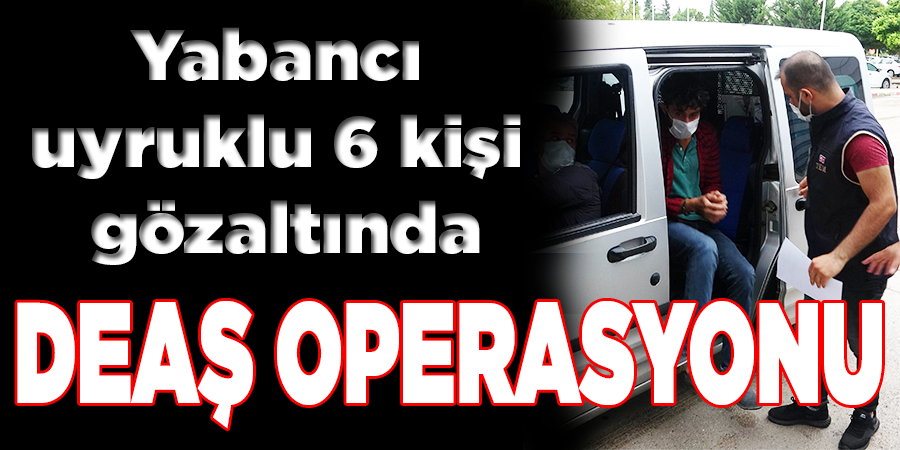 Samsun’da DEAŞ’tan gözaltı sayısı 6’ya çıktı