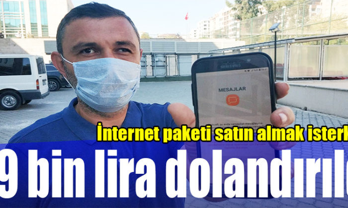 İnternet paketi satın almak isterken 39 bin lira dolandırıldı