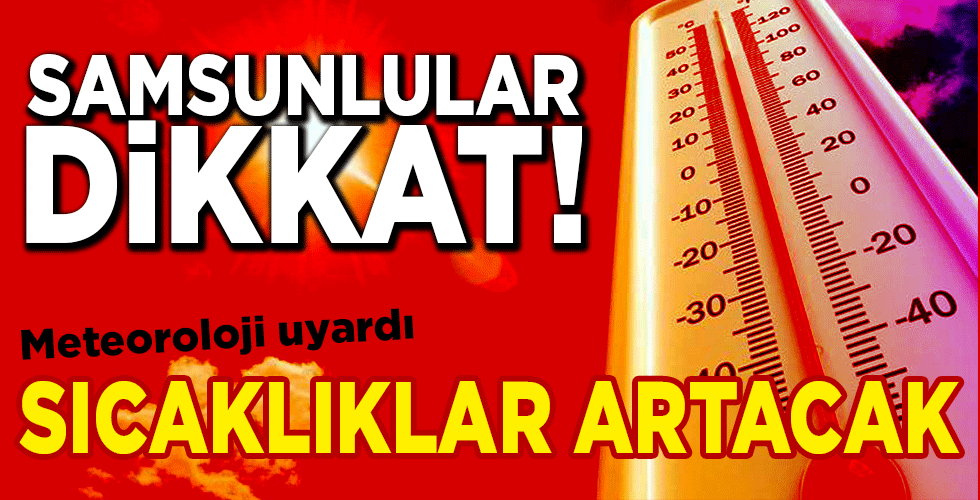 Hava sıcaklıkları mevsim normallerinin 3 ila 8 derece üzerine çıkacak