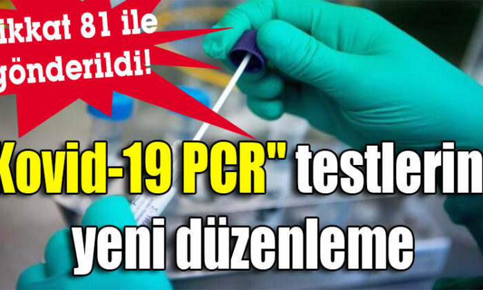 “Kovid-19 PCR” testlerine yeni düzenleme
