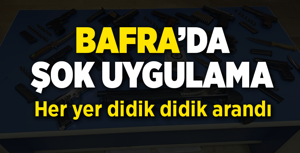 Bafra’da geniş kapsamlı asayiş uygulaması