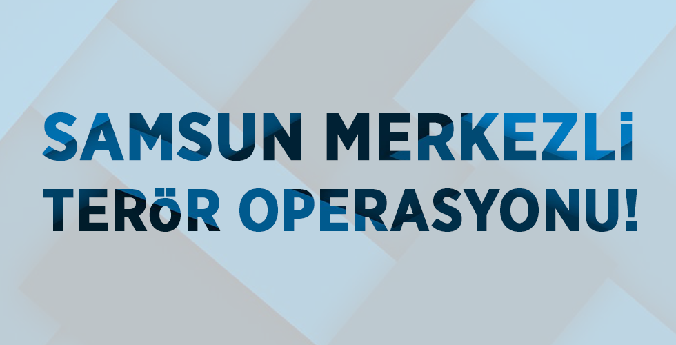 Samsun merkezli FETÖ’nün mahrem asker yapılanmasına operasyon: 7 gözaltı