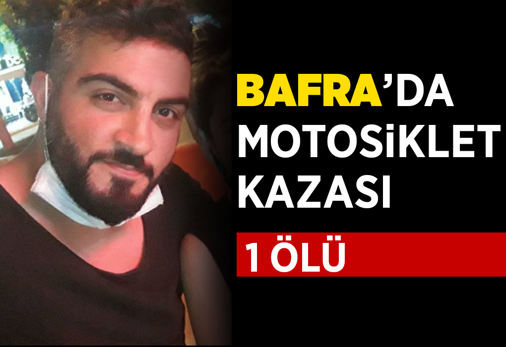 Bafra’da motosiklet kazası 1 ölü