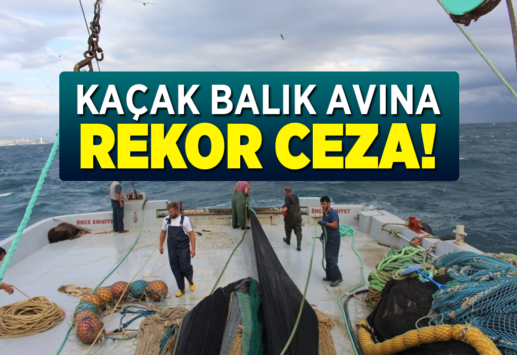 Yasa dışı balık av cezaları 50 bin TL’ye kadar yükseltildi