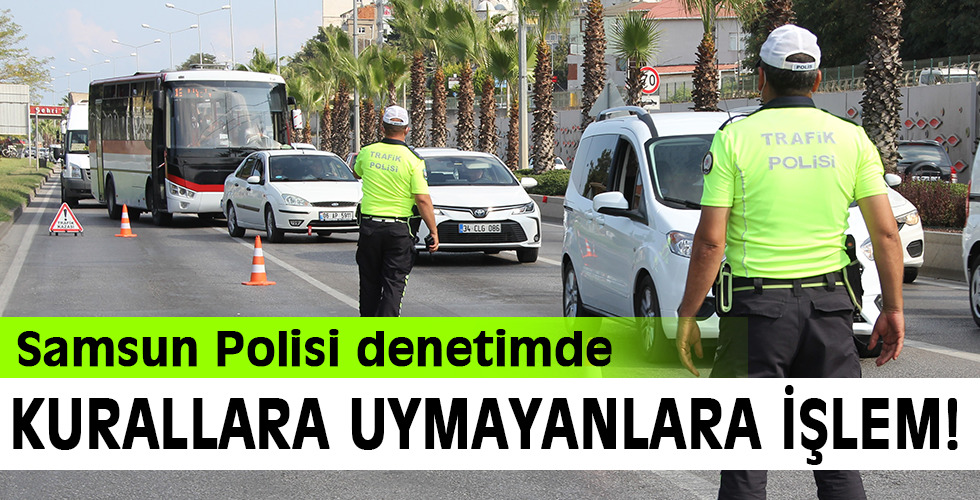 Samsun Polisi denetimde