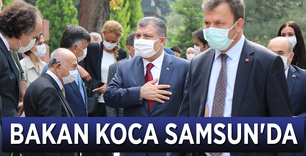 BAKAN KOCA SAMSUN’DA