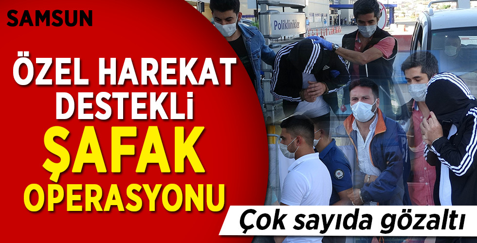 Samsun’da 203 polisle şafak vakti uyuşturucu operasyonu: 13 gözaltı