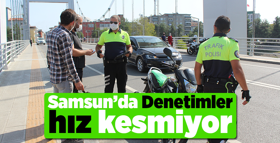 Denetimler hız kesmiyor