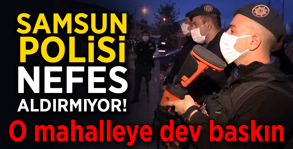  Samsun Emniyet Müdürlüğünden nefes kesen operasyon görüntüleri