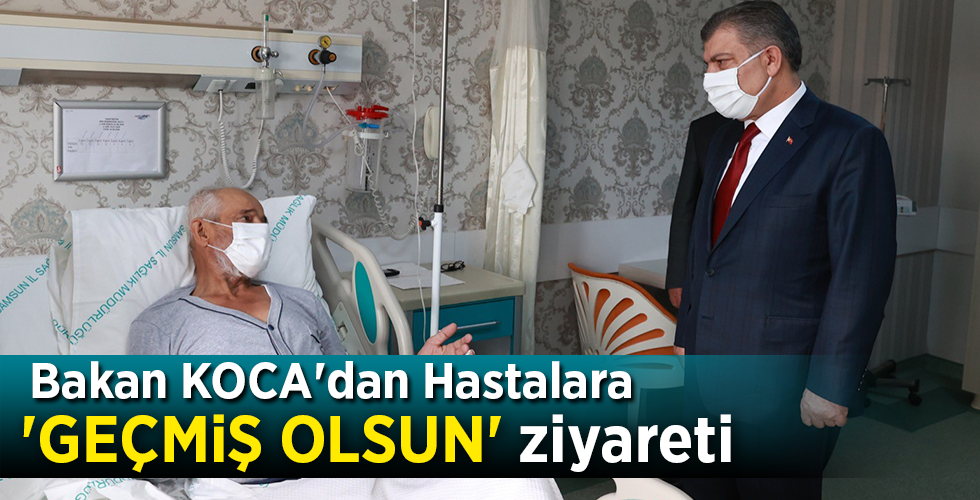 Bakan KOCA’dan Hastalara ‘GEÇMİŞ OLSUN’ ziyareti