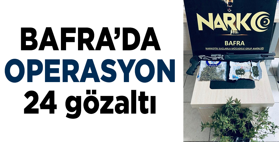 Samsun’da narkotik uygulaması: 24 gözaltı