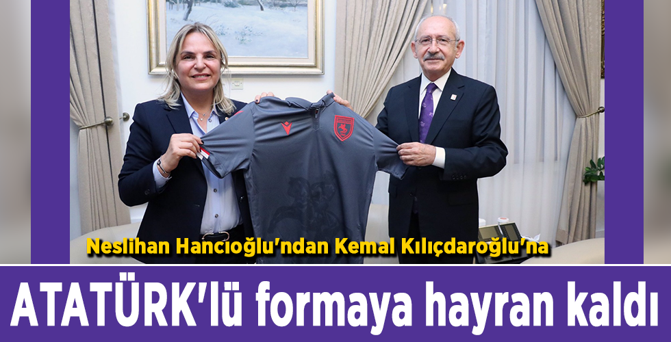 Neslihan Hancıoğlu’ndan Kemal Kılıçdaroğlu’na  ATATÜRK’lü formaya hayran kaldı