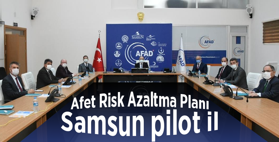 Afet Risk Azaltma Planı Samsun pilot il