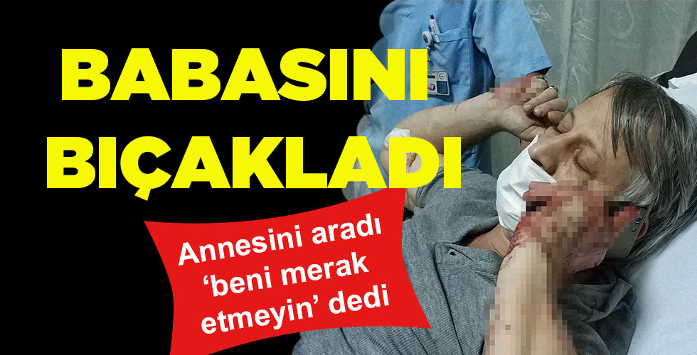 16 yaşındaki çocuk babasını bıçakladı