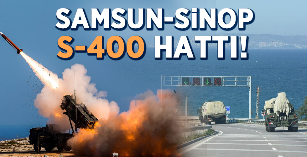 SAMSUN-SİNOP  S-400 HATTI!