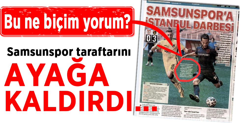 Bu ne biçim yorum? Samsunspor taraftarını AYAĞA KALDIRDI…