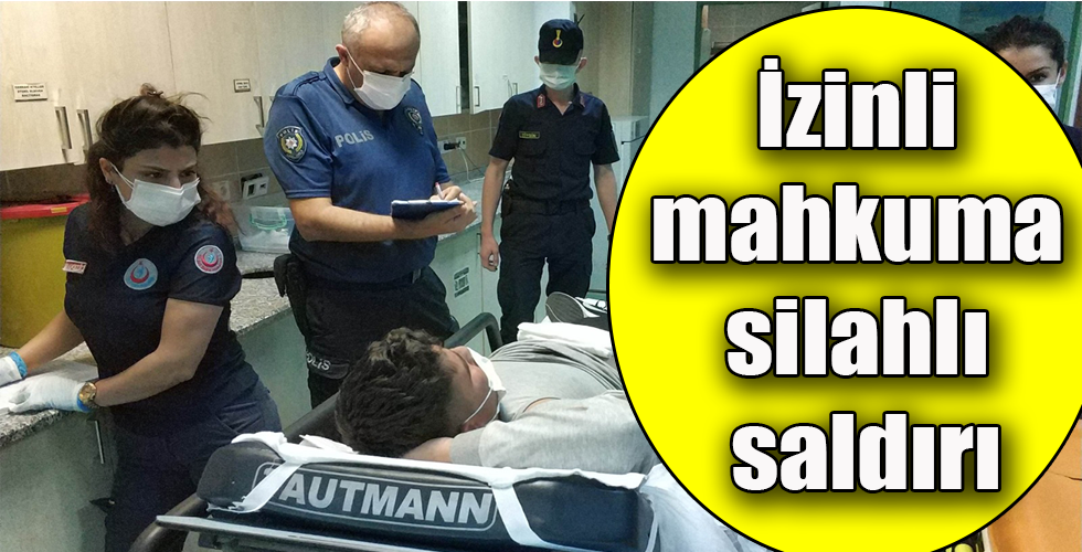 İzinli mahkuma silahlı saldırı