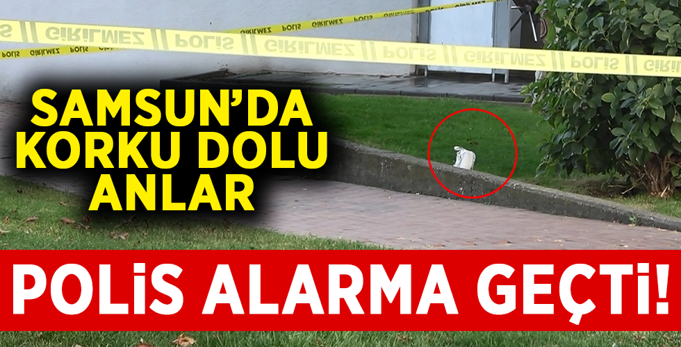 Samsun’da korku dolu anlar!
