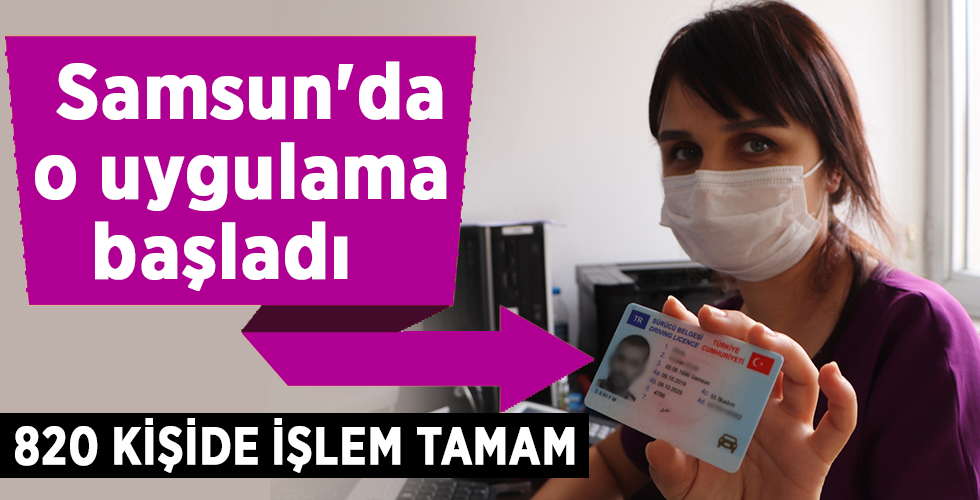 Samsun’da o uygulama başladı 820 KİŞİDE İŞLEM TAMAM