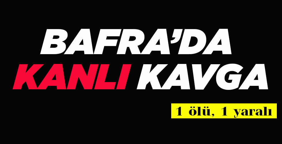 Bafra’da bıçaklı kavga