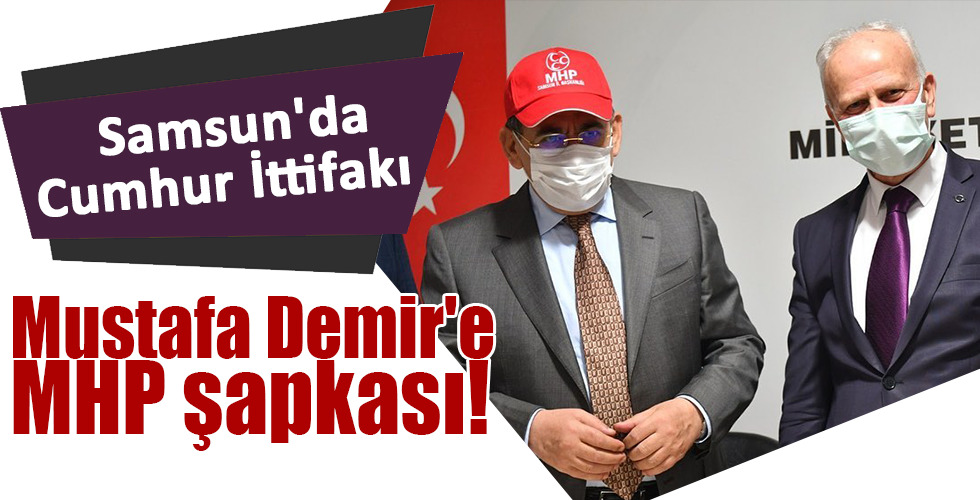 Samsun’da Cumhur İttifakı Mustafa Demir’e MHP şapkası!