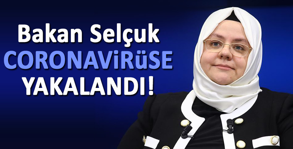 Bakan Zehra Zümrüt Selçuk koronavirüse yakalandı