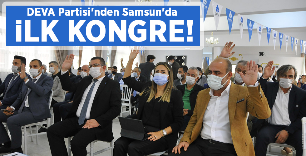 DEVA Partisi’nden Samsun’da  İLK KONGRE!