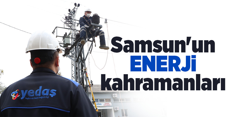 Samsun’un ENERJİ kahramanları