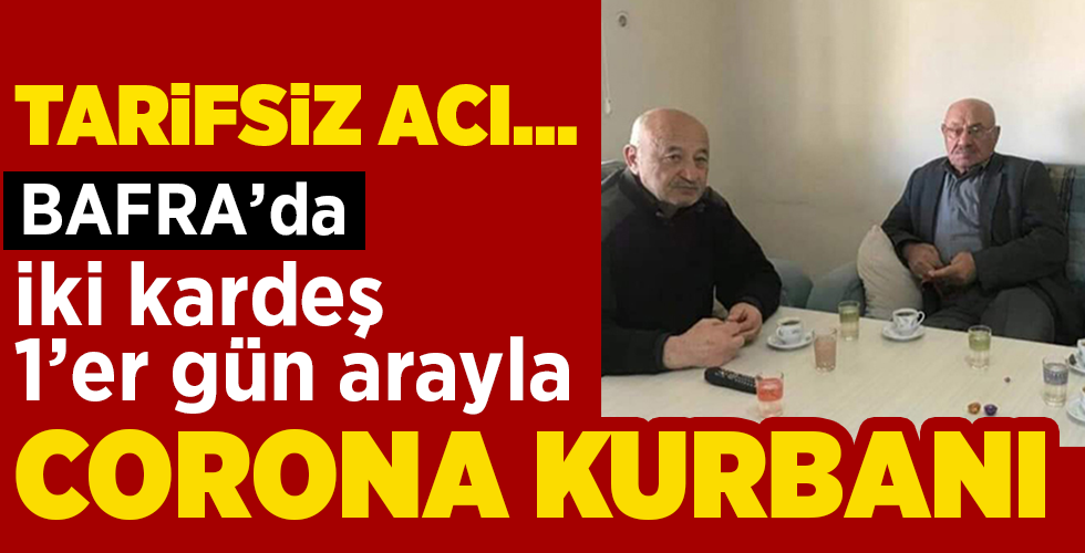 TARİFSİZ ACI.. İKİ KARDEŞ 1’ER GÜN ARAYLA CORONA KURBANI