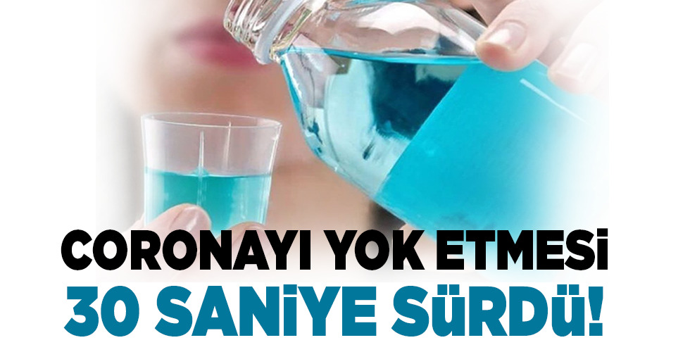 Ağız gargarası koronavirüsü 30 saniyede etkisiz hale getirdi