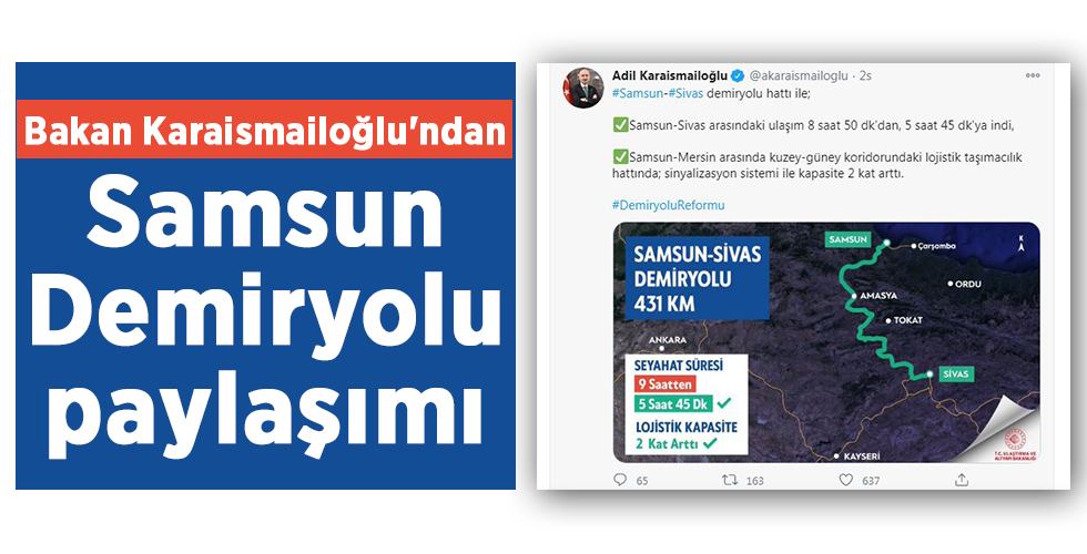 Bakan Karaismailoğlu’ndan Samsun Demiryolu paylaşımı