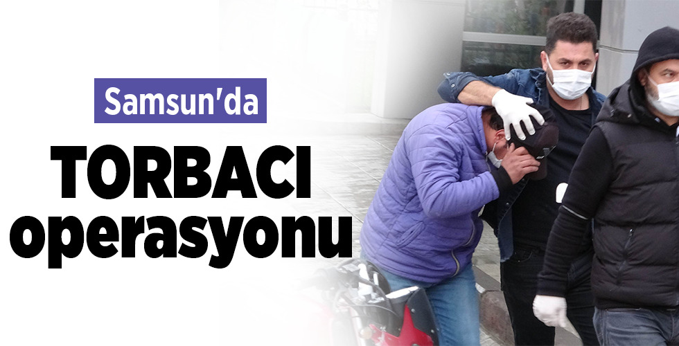 Samsun’daTORBACI operasyonu: 6 gözaltı