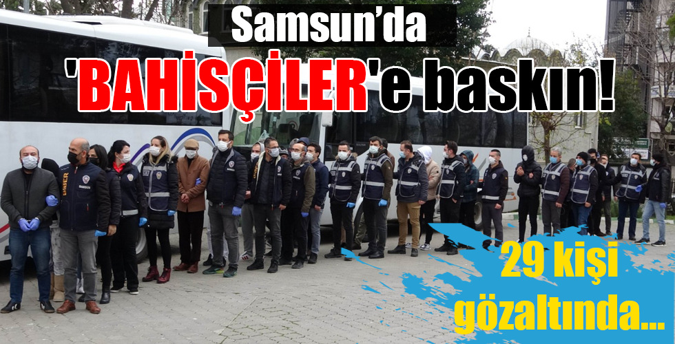 29 kişi gözaltında…